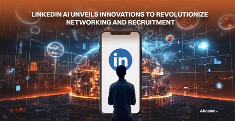 **LinkedIn AI Chatbot: 10,000+ Ways to Revolutionize Networking**