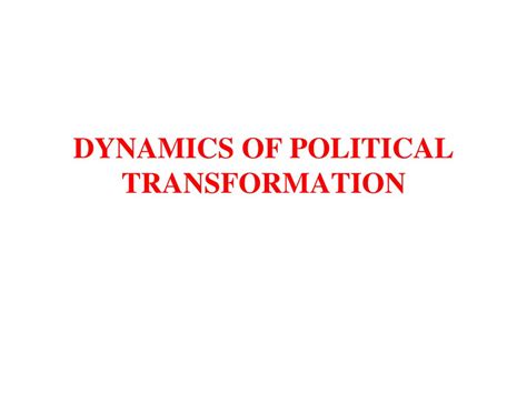 **Political Transformation**