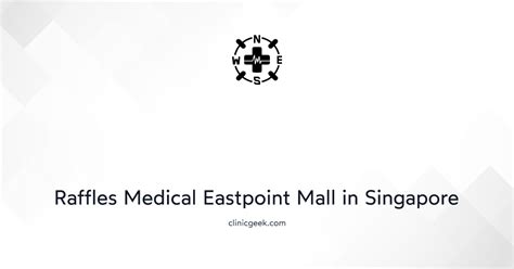 **Raffles Medical Eastpoint: A Comprehensive Guide to Healthcare Excellence in Singapore**