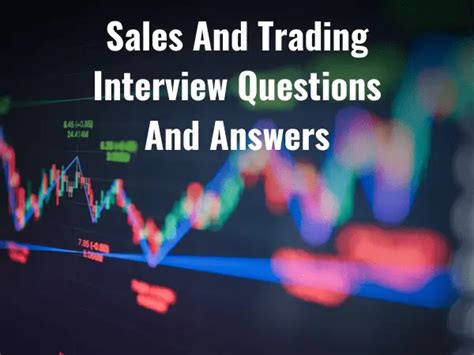 **Sales and Trading Interview Questions: A Comprehensive Guide to Success**