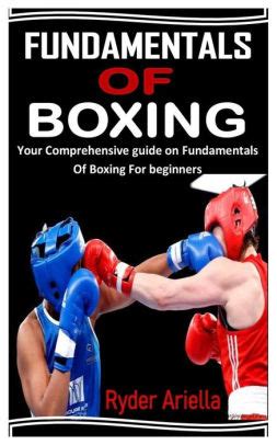 **The Ultimate Guide to Boxing: A Comprehensive Training Handbook for Beginners and Experienced Fighters**