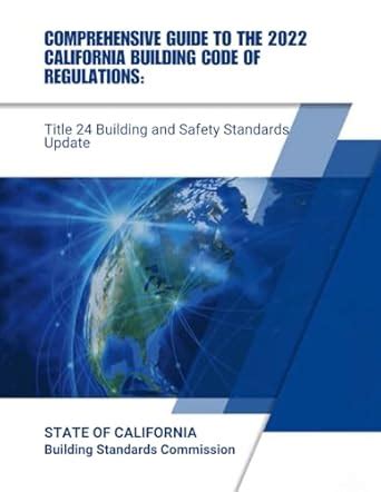 **Title 24 California Code of Regulations: A Comprehensive Guide**