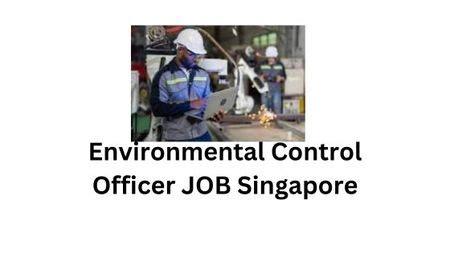 **Unlock 10,000+ Environmental Control Officer Jobs in Singapore: A Lucrative Career Path in 2023**