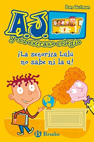 ¡La señorita Lulu no sabe ni la u Castellano A Partir De 6 Años Personajes Y Series AJ Y Su Extraño Colegio Spanish Edition