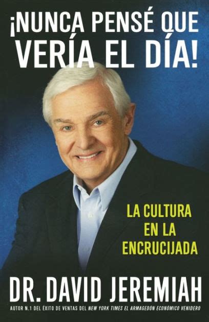 ¡Nunca Pensé que Vería el Día La Cultura en la Encrucijada Spanish Edition PDF
