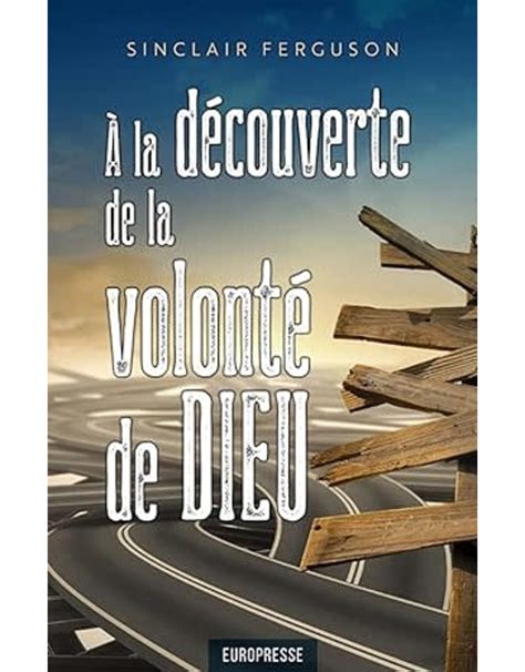 À la découverte de la volonté de Dieu Discovering God s Will French Edition Kindle Editon