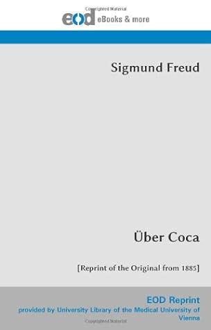 Ãœber Coca Reprint of the Original from 1885 German Edition PDF