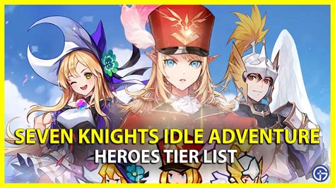 เจาะลึก Tier List เกม Seven Knights Idle Adventure อัปเดตล่าสุด 2023