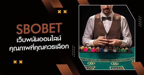 เหตุผลที่คุณควรเลือก sbobet สล็อต: