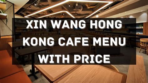 ✨ Xin Wang: Hong Kong Cafe's Menu That Will Make You Drool in 2025 ✨