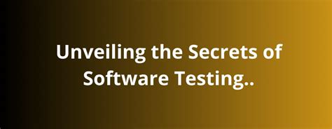 🚧 Testing in Progress: Unveiling the Secrets of Software Reliability
