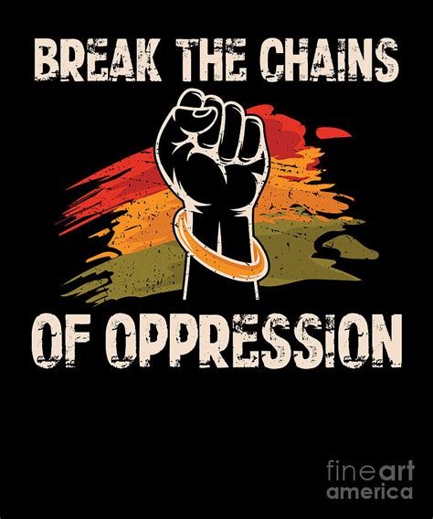  Breaking the Chains of Oppression