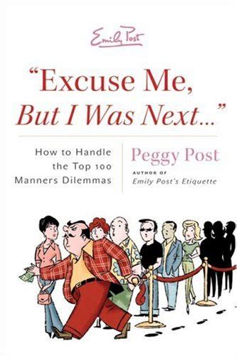  Excuse Me But I Was Next How to Handle the Top 100 Manners Dilemmas Kindle Editon