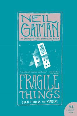  Fragile Things Short Fictions and Wonders FRAGILE THINGS SHORT FICTIONS AND WONDERS By Gaiman Neil Author Oct-02-2007 Paperback PDF