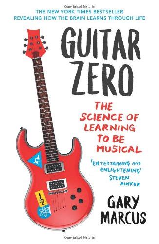  Guitar Zero The New Musician and the Science of Learning GUITAR ZERO THE NEW MUSICIAN AND THE SCIENCE OF LEARNING By Marcus Gary Author Jan-19-2012 Hardcover Epub