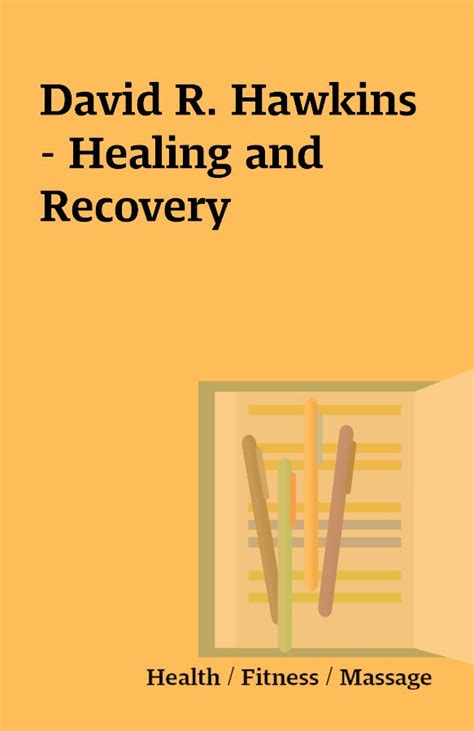  Healing and Recovery HEALING AND RECOVERY By Hawkins David R Author Dec-01-2009 Paperback Kindle Editon