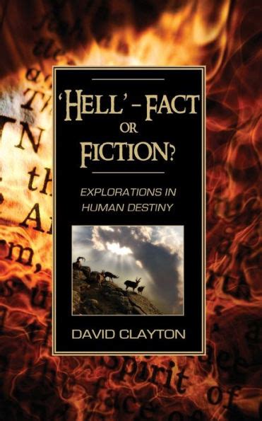  Hell Fact or Fiction Explorations in Human Destiny Reader