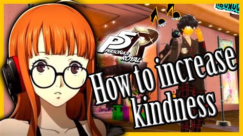  Increasing Kindness in Persona 5: A Comprehensive Guide to Empathy and Virtue 