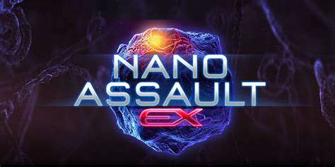  Nano Assault EX: The Ultimate Sci-Fi Shooter for Mobile Devices 