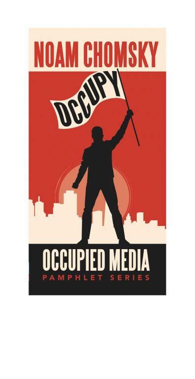  Occupy Occupied Media Pamphlet OCCUPY OCCUPIED MEDIA PAMPHLET By Chomsky Noam Author May-01-2012 Paperback Epub