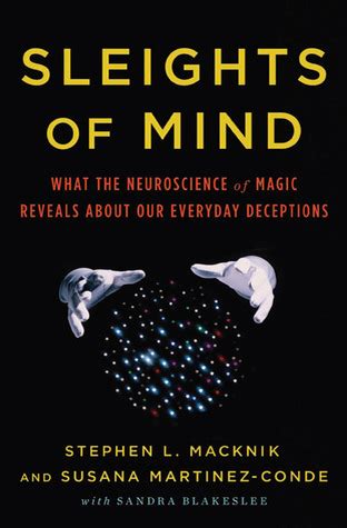  SLEIGHTS OF MIND WHAT THE NEUROSCIENCE OF MAGIC REVEALS ABOUT OUR EVERYDAY DECEPTIONS By Macknik Stephen L Author 2011 Paperback  Epub