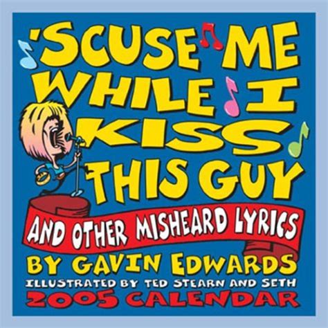  Scuse Me While I Kiss This Guy 2005 Day-to-Day Calendar Epub