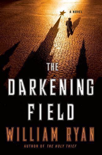  The Darkening Field THE DARKENING FIELD By Ryan William Author Jan-03-2012 Hardcover Reader