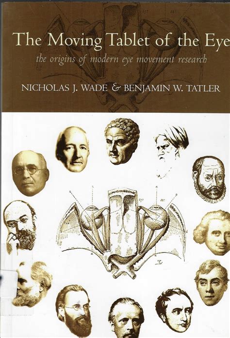  The Moving Tablet of the Eye The Origins of Modern Eye Movement Research Doc