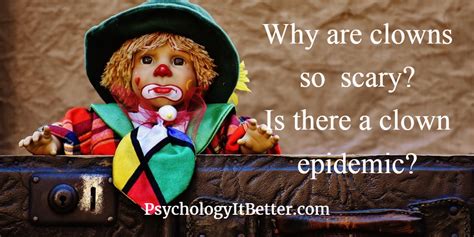  The Psychology of Scary Clowns 