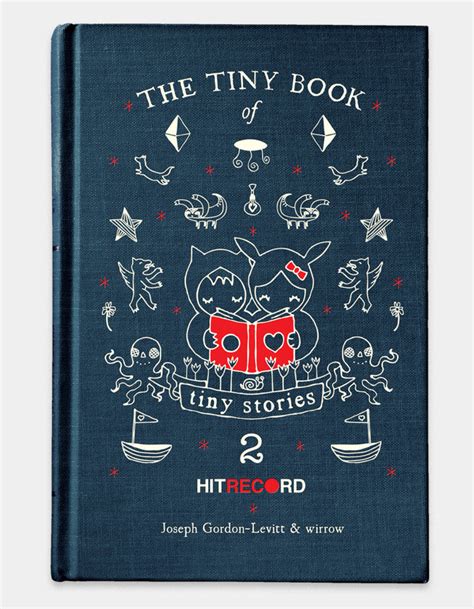  The Tiny Book of Tiny Stories Volume 2 Tiny Book of Tiny Stories THE TINY BOOK OF TINY STORIES VOLUME 2 TINY BOOK OF TINY STORIES By Gordon-Levitt Joseph Author Nov-13-2012 Hardcover Doc