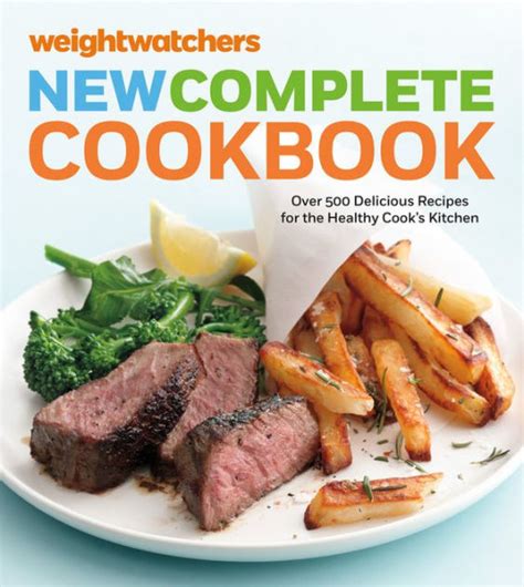  Weight Watchers New Complete Cookbook Fifth Edition Over 500 Delicious Recipes for the Healthy Cook s Kitchen Weight Watchers Author Paperback 2014 Reader