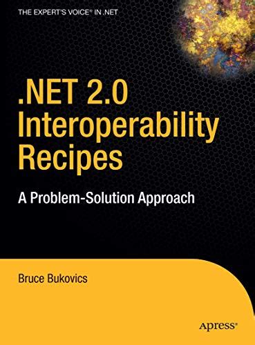 .NET 2.0 Interoperability Recipes A Problem-Solution Approach 1st Edition Reader