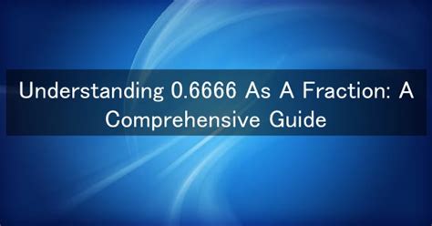 0.06 into a Fraction: A Comprehensive Guide