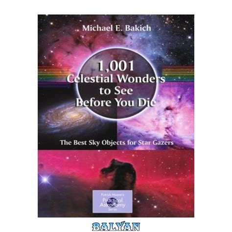 1,001 Celestial Wonders to See Before You Die The Best Sky Objects for Star Gazers 1st Edition PDF