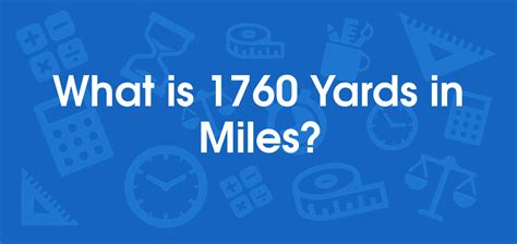 1,760 Yards in a Mile: Uncovering the Miles-to-Yards Conversion