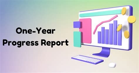 1 Year of Progress: A Comprehensive Report on Our Achievements