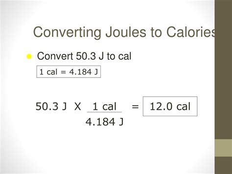 1 calorie = 4.184 joules