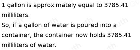 1 gallon = 3,785.41 milliliters