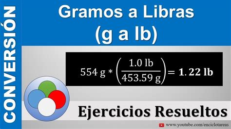 1 libra (lb) = 453,592 gramos (g)