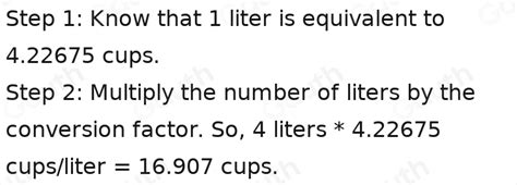 1 liter is equivalent to 4.22675 cups.