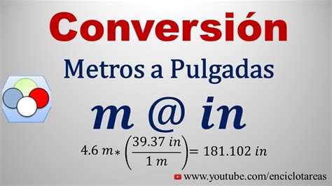 1 pulgada (in) = 0,0254 metros (m)