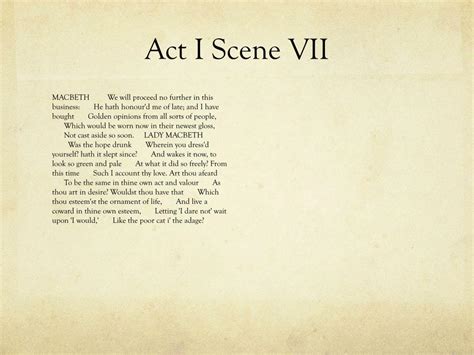 1. "I have bought golden opinions from all sorts of people" (Act I, Scene VII)