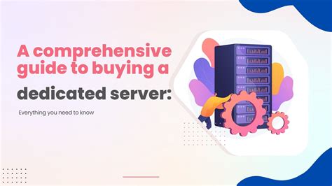 1. Acquire a Dedicated Server: