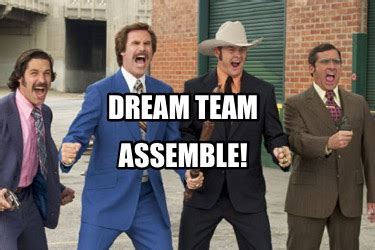 1. Assemble a Dream Team: