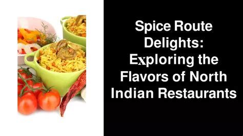 1. Authentic Flavors of India: Spice Route