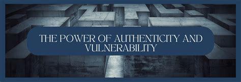 1. Authenticity and Vulnerability