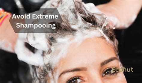 1. Avoid Over-Shampooing: