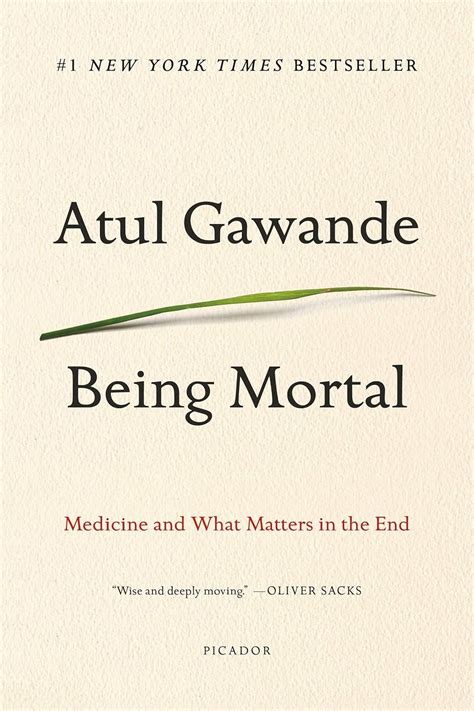 1. Being Mortal: Medicine and What Matters in the End by Atul Gawande