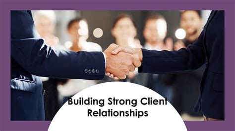 1. Build Strong Relationships with Clients