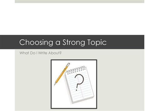 1. Choose a Strong Topic: